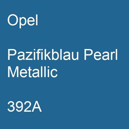 Opel, Pazifikblau Pearl Metallic, 392A.